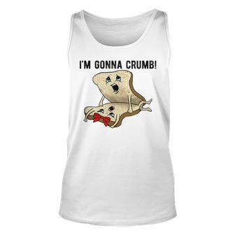 Im Gonna Crumb Two Pieces Of Bread Having Sex The Original Unisex Tank Top | Mazezy