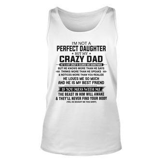 Im Not A Perfect Daughter But My Crazy Dad Loves Me Father Unisex Tank Top | Mazezy