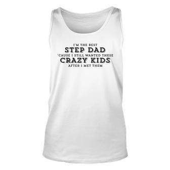 Im The Best Step Dad Crazy | Funny Fathers Day Unisex Tank Top | Mazezy