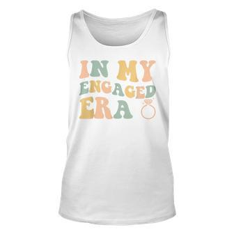 In My Engaged Era Funny Engagement For Her Unisex Tank Top - Seseable