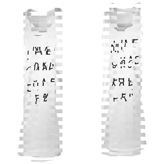 Inhale Courage Exhale Fear Unisex Tank Top | Mazezy