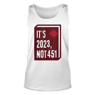 Its 2023 Not 451 I Read Banned Books Censorship Reading Unisex Tank Top