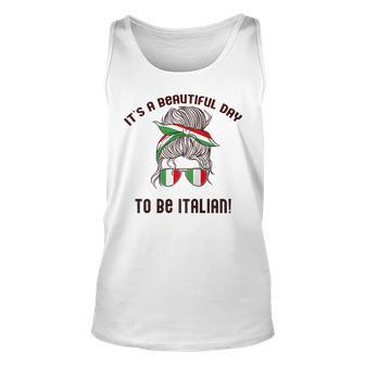 Its A Beautiful Day To Be Italian Italy Flag Meme On Back Unisex Tank Top | Mazezy