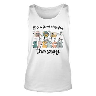 Its A Good Day For Speech Therapy Speech Pathologist Slp Unisex Tank Top - Monsterry AU