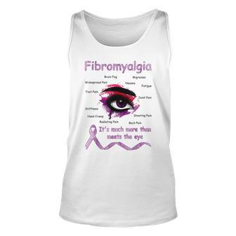 Its Much More Than Meets The Eyes Fibromyalgia Awareness Unisex Tank Top - Thegiftio UK