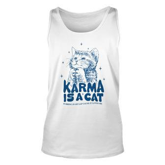 Karma Is A Cat Purring In My Lap Cause It Loves Me Tank Top - Seseable