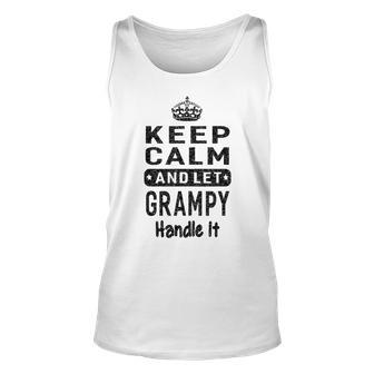Keep Calm Let Grampy Handle It Gift Grandpa Unisex Tank Top | Mazezy
