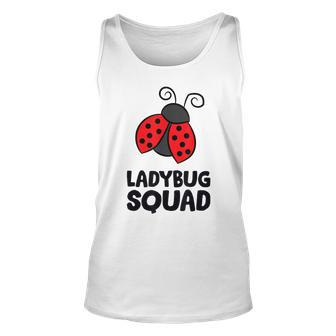 Ladybug Squad Love Ladybugs Team Ladybugs Unisex Tank Top | Mazezy