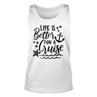 Life Is Better On A Cruise Family Vacation Matching Outfit Unisex Tank Top - Seseable