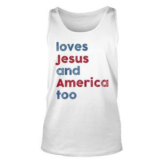 Loves Jesus And America Too God Christian Fourth 4Th Of July Unisex Tank Top - Monsterry