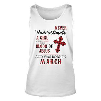 March Never Underestimate A Girl Who Is Covered By The Blood Unisex Tank Top - Seseable