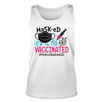 Masked And Vaccinated Medical Assistant Life Funny Unisex Tank Top | Mazezy