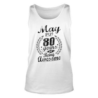 May 1939 80 Years Of Being Awesome 80Th Birthday Unisex Tank Top | Mazezy
