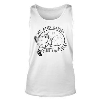 Me And Karma Vibe Like That Funny Lazy Cat Design Unisex Tank Top - Thegiftio UK