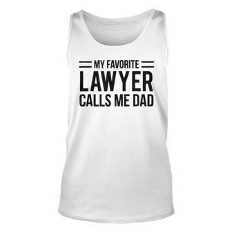 My Favorite Lawyer Calls Me Dad Cute Father Gift Unisex Tank Top | Mazezy