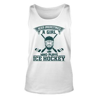 Never Underestimate A Girl Who Play Ice Hockey Girl Funny Unisex Tank Top - Seseable