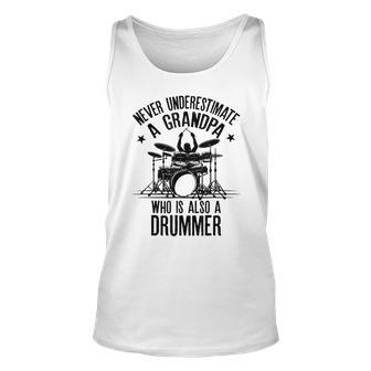Never Underestimate A Grandpa Who Is Also A Drummer Fun Gift Gift For Mens Unisex Tank Top - Seseable
