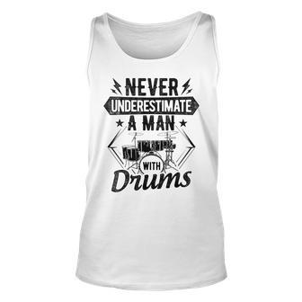 Never Underestimate A Man With Drums Drumming Instrument Unisex Tank Top - Seseable
