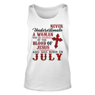 Never Underestimate A Woman Was Born In July Birthday Unisex Tank Top | Mazezy