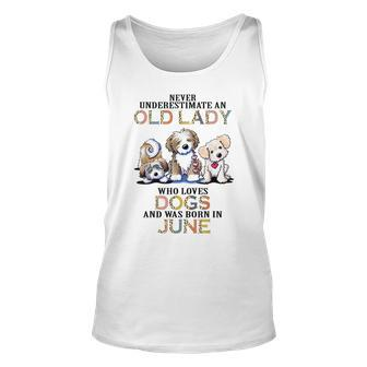 Never Underestimate An Old June Lady Who Loves Dogs Unisex Tank Top | Mazezy