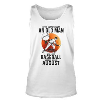 Never Underestimate An Old Man Who Loves Baseball August Unisex Tank Top - Seseable