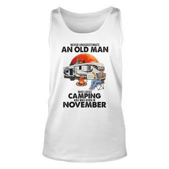 Never Underestimate An Old Man Who Loves Camping November Unisex Tank Top - Seseable