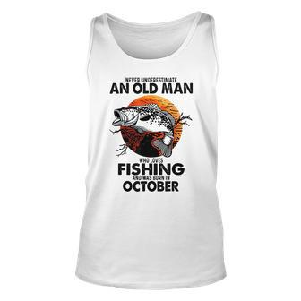 Never Underestimate An Old Man Who Loves Fishing October Unisex Tank Top - Seseable