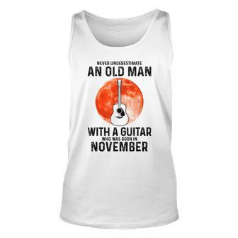 Never Underestimate An Old Man With A Guitar November Unisex Tank Top - Seseable