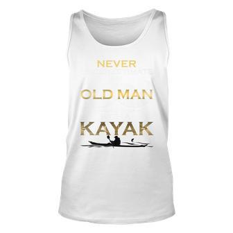 Never Underestimate An Old Man With A Kayak T Gift Unisex Tank Top - Seseable