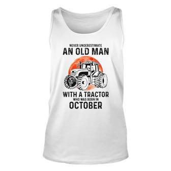 Never Underestimate An Old Man With A Tractor October Unisex Tank Top - Seseable