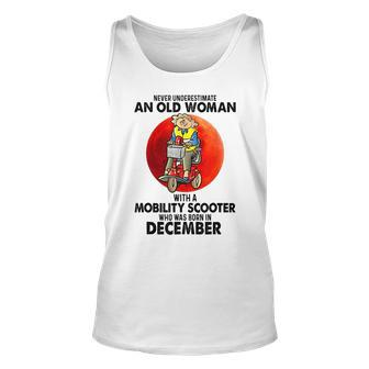 Never Underestimate An Old Woman Mobility Scooter December Unisex Tank Top - Seseable