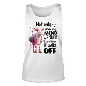 Not Only Does My Mind Wander Sometimes It Walks Off Tank Top - Thegiftio UK
