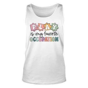 Occupational Therapy Play Is My Favorite Occupation Ot Fine Tank Top | Mazezy AU