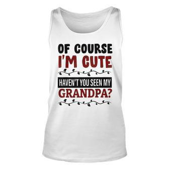 Of Course Im Cute Havent You Seen My Grandpa Red Plaid Unisex Tank Top | Mazezy