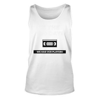 In The Old Days We Had Vcrs 90S Humor 90S Vintage Tank Top | Mazezy