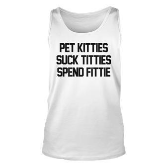 Pet Kitties Suck Titties Spend Fittie On Back Funny Biker Unisex Tank Top | Mazezy