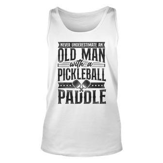 Pickleball Grandpa Never Underestimate An Old Man With A Grandpa Tank Top | Mazezy