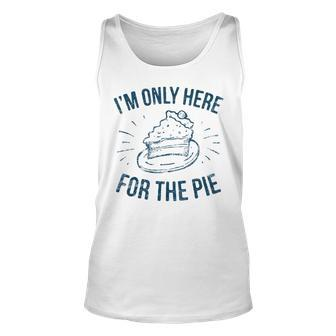 Im Only Here For The Pie Thanksgiving Thanksgiving Tank Top | Mazezy AU