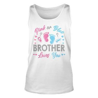 Pink Or Blue Brother Loves You Gender Reveal Unisex Tank Top - Seseable