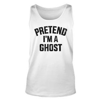 Pretend I'm A Ghost Lazy Easy Diy Halloween Costume Tank Top - Seseable