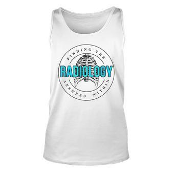 Radiology Finding Answer Within Skeleton Rad Tech Xray Unisex Tank Top | Mazezy