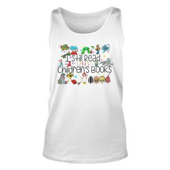 I Still Read Childrens Books It's A Good Day To Read A Book Tank Top | Mazezy