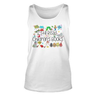 I Still Read Childrens Books It's A Good Day To Read A Book Tank Top - Seseable