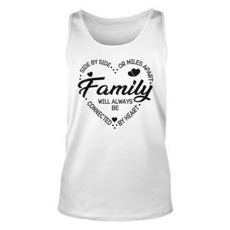 Side By Side Or Miles Apart Family Heart Family Unisex Tank Top - Seseable