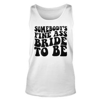 Somebody's Fine Ass Bride To Be Tank Top - Monsterry