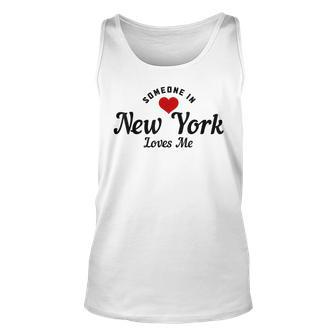 Someone In Ny Loves Me New York City Nyc Funny Cute Unisex Tank Top - Thegiftio UK