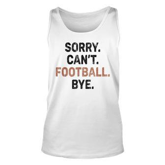 Sorry Can't Football Bye American Football Tank Top | Mazezy
