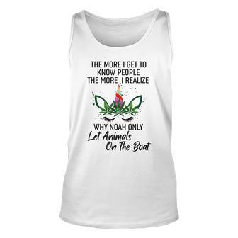 The More I Get To Know People The More I Realize Gift For Women Unisex Tank Top - Thegiftio UK