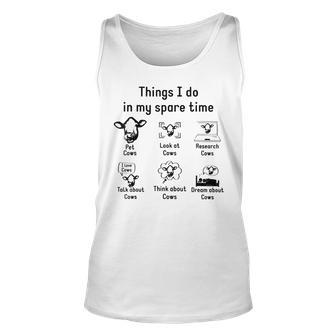 Things I Do In My Spare Time Cow Funny Farmer Cow Lover Unisex Tank Top | Mazezy