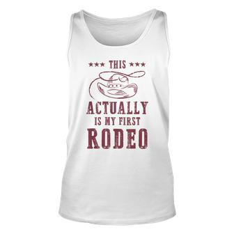 This Actually Is My First Rodeo Cowboy Unisex Tank Top - Seseable